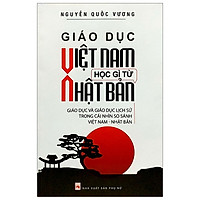Giáo Dục Việt Nam Học Gì Từ Nhật Bản (Tái Bản 2018)