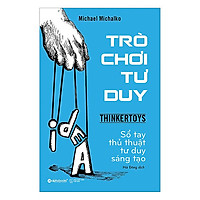 Sách Kỹ Năng Sống – Trò Chơi Tư Duy (Tái Bản 2018)