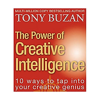 The Power Of Creative Intelligence: 10 Ways To Tap Into Your Creative Genius