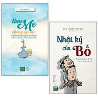 Bộ Sách Nhật Ký Của Bố + Làm Mẹ Không Áp Lực (Bộ 2 Cuốn)