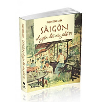 Sách Sài Gòn Chuyện Đời Của Phố 4 (Bìa mềm)