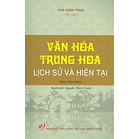 Văn Hóa Trung Hoa - Lịch Sử Và Hiện Tại (Sách Tham Khảo) 