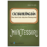 Các Bài Hướng Dẫn Thực Hành Cuộc Sống Theo Phương Pháp Montessori (Tái Bản)
