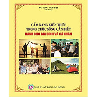 Cẩm Nang Kiến Thức Trong Cuộc Sống Cần Biết Dành Cho Gia Đình và Cá Nhân