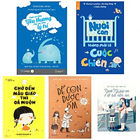 Combo Nuôi Con Bằng Yêu Thương, Dạy Con Bằng Lý Trí + Nuôi Con Không Phải Là Cuộc Chiến +