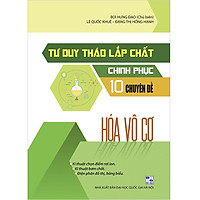 Tư Duy Tháo Lắp Chất Chinh Phục 10 Chuyên Đề Hóa Vô Cơ