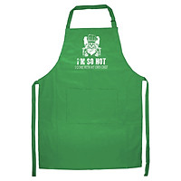 Tạp Dề Làm Bếp In Hình Chef I'M So Hot I Come With Me Own Chef