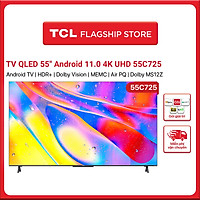 TV QLED 55'' 4K Android 11 Tivi TCL 55C725 - Gam Màu Rộng , HDR 10+, MEMC , Dolby Audio - HÀNG CHÍNH HÃNG