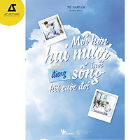 Sách - MỚI HƠN HAI MƯƠI TUỔI ĐỪNG SỐNG HẾT CUỘC ĐỜI