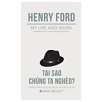 Cuốn Sách Hay Nhất Của Henry Ford – Tại Sao Chúng Ta Nghèo? (Tái Bản 2019) Tặng Sổ Tay Gi