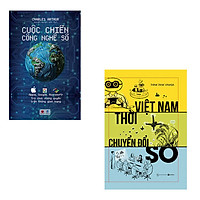 Bộ 2 cuốn sách Việt Nam trong thời đại công nghệ số: Cuộc Chiến Công Nghệ Số – Việt Nam T