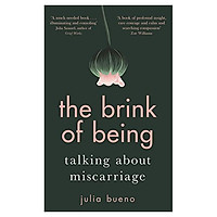 The Brink of Being: Talking About Miscarriage (Paperback)