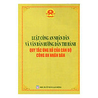 Luật Công An Nhân Dân Và Văn Bản Hướng Dẫn Thi Hành Quy Tắc Ứng Xử Của Cán Bộ Công An Nhân Dân