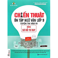 Chiến Thuật Ôn Tập Ngữ Văn Lớp 9 Luyện Thi Vào 10 Bằng Sơ Đồ Tư Duy