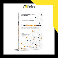 The FinTech Book - Công Nghệ Tài Chính Dành Cho Nhà Đầu Tư, Doanh Nhân và Người Nhìn Xa Trông Rộng