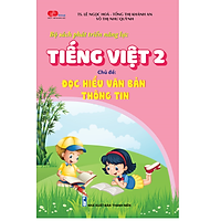 Bộ sách phát triển năng lực Tiếng Việt 2. Chủ đề: ĐỌC HIỂU VĂN BẢN THÔNG TIN