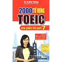 2000 Từ Vựng TOEIC Cho Phần Thi Part 7 Cô Mai Phương - Tài Liệu Luyện Thi Cấp Tốc TOEIC Part 7(Quà Tặng: Bút Animal Kute')