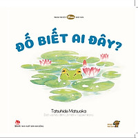 Đố Biết Ai Đây?? - Tranh truyện cho bé 0-3 tuổi làm quen với Ehon Nhật Bản - Mọt sách Mogu