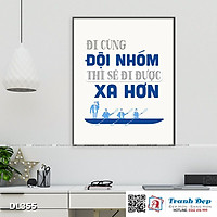 Tranh động lực trang trí phòng làm việc - Đi cùng đội nhóm thì sẽ đi được xa hơn - DL355