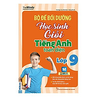 Bộ Đề Bồi Dưỡng Học Sinh Giỏi Tiếng Anh Toàn Diện Lớp 9(Tặng Kèm Booksmark)