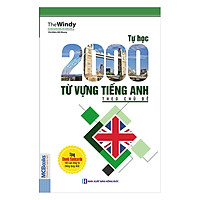 Tự Học 2000 Từ Vựng Tiếng Anh Theo Chủ Đề