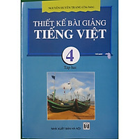 Thiết Kế Bài Giảng Tiếng Việt 4/2