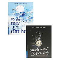 Combo Muôn Kiếp Nhân Sinh + Đường Mây Trên Đất Hoa