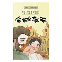 Danh Tác Việt Nam – Kỹ Nghệ Lấy Tây