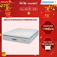 Nệm Lò xo túi độc lập cao cấp Dunlopillo Cambridge Luxe kháng khuẩn, hỗ trợ, nâng đỡ tối đa, chuẩn khách sạn 5 sao