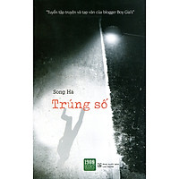 Một Trong Những Cuốn Tiểu Thuyết Hay Nhất Của Tác Giả Nổi Tiếng Song Hà: Trúng Số (Tặng N
