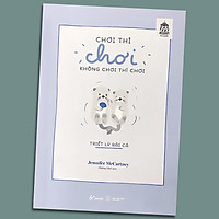 Sách - Chơi Thì Chơi, Không Chơi Thì Chơi - Triết Lý Rái Cá