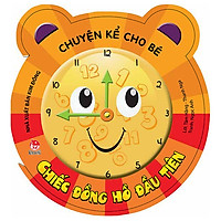 Chuyện Kể Cho Bé: Chiếc Đồng Hồ Đầu Tiên (Tái Bản 2019)