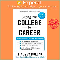 Sách - Getting from College to Career : Your Essential Guide to Succeeding in by Lindsey Pollak (US edition, paperback)