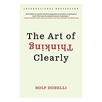 The Art Of Thinking Clearly