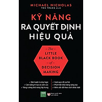 Cuốn Sách Kỹ Năng Hay Để Thành Công Trong Công Việc: Kỹ Năng Ra Quyết Định Hiệu Quả</span