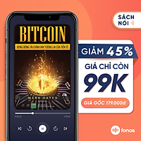 Sách nói: B.I.T.C.O.I.N - Bong Bóng Tài Chính Hay Tương Lai Của Tiền Tệ