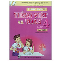 Thực Hành Tiếng Việt Và Toán – Lớp 4 (Tập 1)