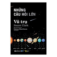 Những Câu Hỏi Lớn – Vũ Trụ