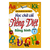 Học Chữ Cái Tiếng Việt Bằng Hình - Quyển 1 