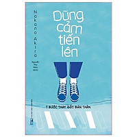 Sách: Dũng Cảm Tiến Lên - 7 Bước Thay Đổi Bản Thân - TSKN