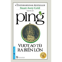 Ping - Vượt Ao Tù Ra Biển Lớn (Tái Bản 2020)