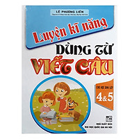 Luyện Kĩ Năng Dùng Từ Viết Câu Cho Học Sinh Lớp 4 Và 5