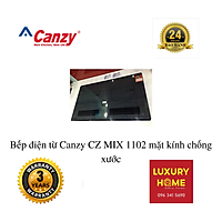 Bếp điện từ Canzy CZ MIX 1102 mặt kính chống xước Made in Malysia Hàng chính hãng