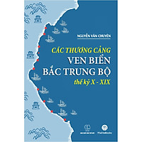 Các Thương Cảng Ven Biển Bắc Trung Bộ Thế kỷ X - XIX