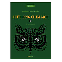 Hiệu Ứng Chim Mồi - Tâm Lý Học Thực Chiến Trong Kinh Doanh