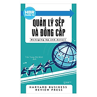 Sách - HBR Guide to - Quản lý Sếp và đồng cấp