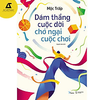 Sách - Dám Thắng Cuộc Đời Chớ Ngại Cuộc Chơi