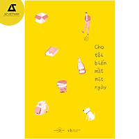Sách - Cho Tôi Biến Mất Một Ngày