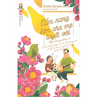 Những Kĩ Năng Cần Thiết Dễ Hiểu Và Dễ Thực Hành Dành Giúp Các Bậc Cha Mẹ Thành Thạo, Mạnh