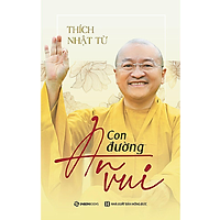 Con đường an vui - Tác giả Thích Nhật Từ